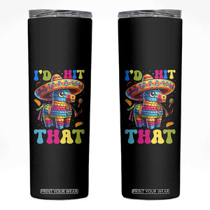 Funny Cinco De Mayo Pinata Skinny Tumbler Id Hit That TS12 Black Print Your Wear
