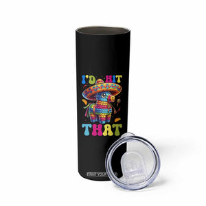 Funny Cinco De Mayo Pinata Skinny Tumbler Id Hit That TS12 Print Your Wear
