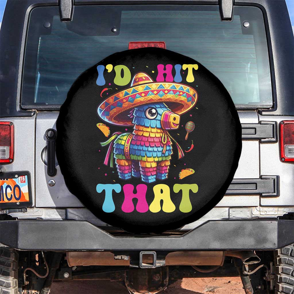 Funny Cinco De Mayo Pinata Spare Tire Cover Id Hit That TS12 No hole Black Print Your Wear
