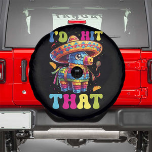 Funny Cinco De Mayo Pinata Spare Tire Cover Id Hit That TS12 Black Print Your Wear