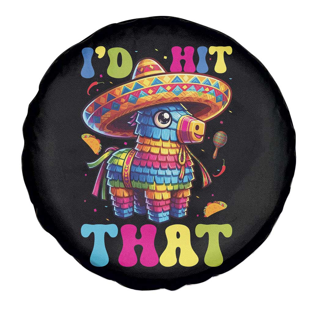 Funny Cinco De Mayo Pinata Spare Tire Cover Id Hit That TS12 Print Your Wear