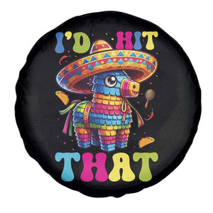 Funny Cinco De Mayo Pinata Spare Tire Cover Id Hit That TS12 Print Your Wear