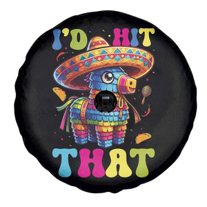 Funny Cinco De Mayo Pinata Spare Tire Cover Id Hit That TS12 Print Your Wear