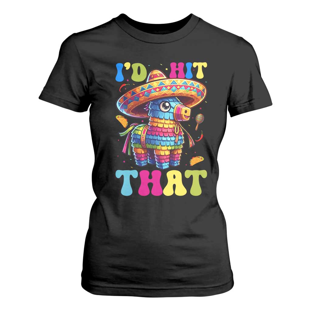 Funny Cinco De Mayo Pinata T Shirt For Women Id Hit That TS12 Black Print Your Wear