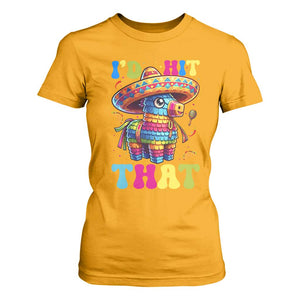Funny Cinco De Mayo Pinata T Shirt For Women Id Hit That TS12 Gold Print Your Wear