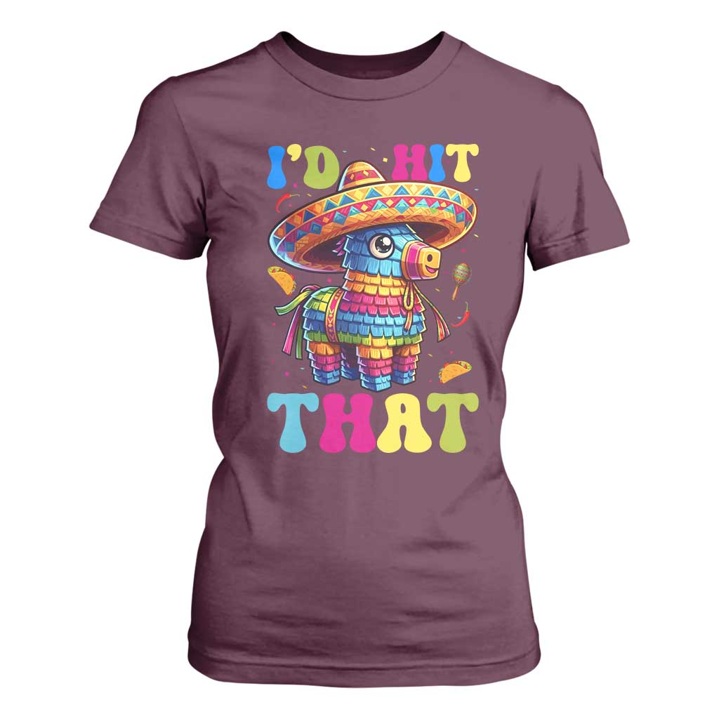 Funny Cinco De Mayo Pinata T Shirt For Women Id Hit That TS12 Maroon Print Your Wear