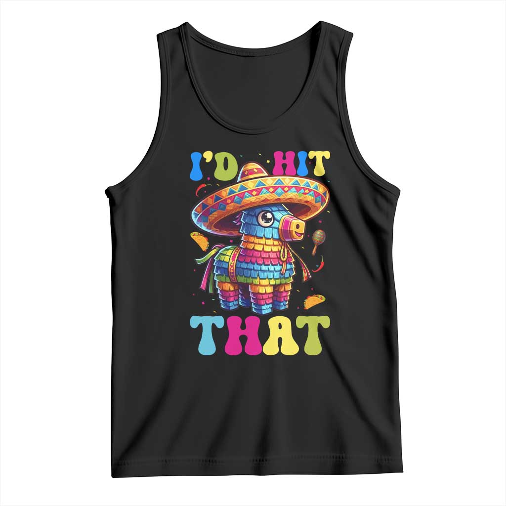 Funny Cinco De Mayo Pinata Tank Top Id Hit That TS12 Black Print Your Wear