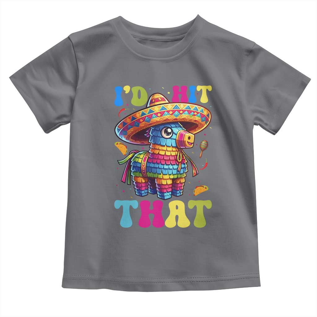 Funny Cinco De Mayo Pinata Toddler T Shirt Id Hit That TS12 Charcoal Print Your Wear