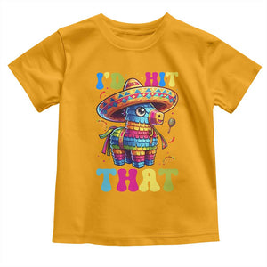 Funny Cinco De Mayo Pinata Toddler T Shirt Id Hit That TS12 Gold Print Your Wear