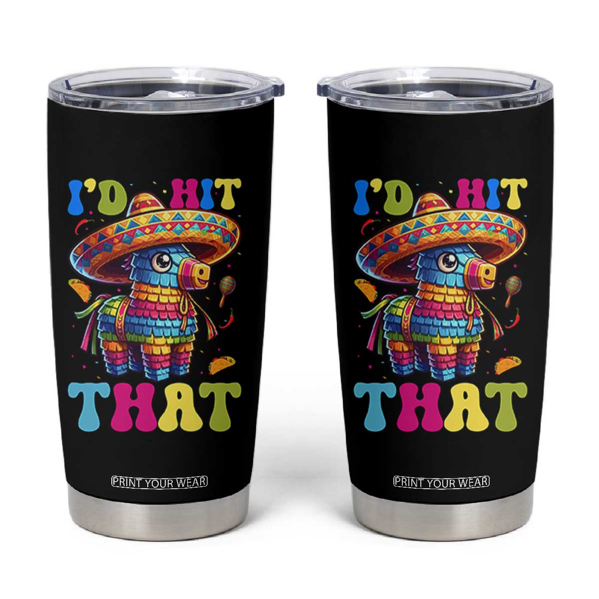 Funny Cinco De Mayo Pinata Tumbler Cup Id Hit That TS12 Black Print Your Wear