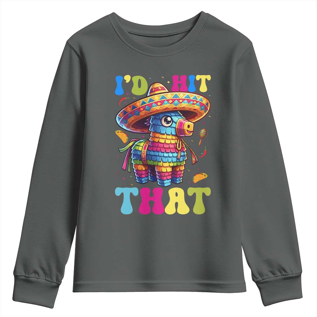 Funny Cinco De Mayo Pinata Youth Sweatshirt Id Hit That TS12 Dark Heather Print Your Wear