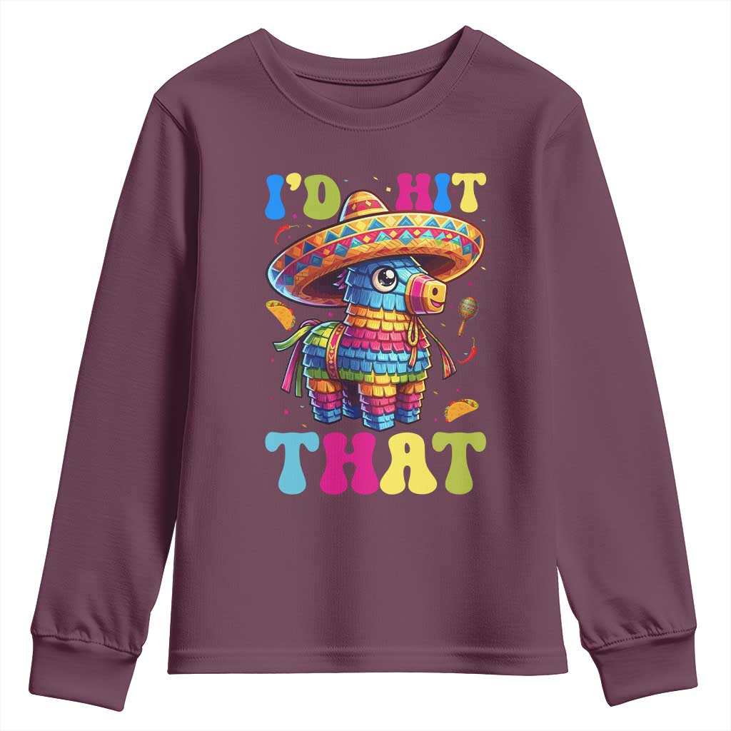 Funny Cinco De Mayo Pinata Youth Sweatshirt Id Hit That TS12 Maroon Print Your Wear