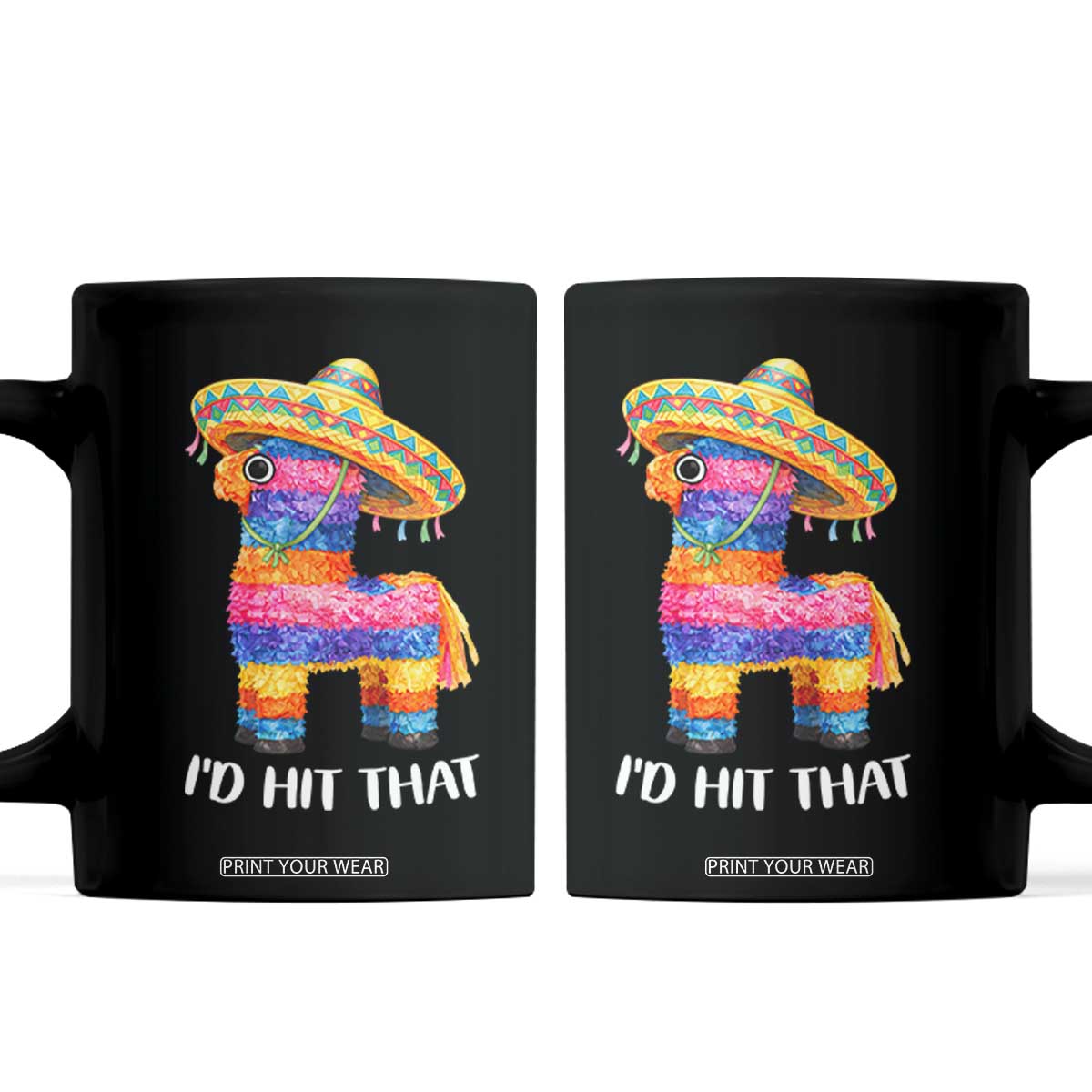 Funny Rainbow Pinata Sombrero Coffee Mug Id Hit That TS12 Black Print Your Wear