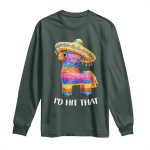 Funny Rainbow Pinata Sombrero Long Sleeve Shirt Id Hit That TS12 Dark Forest Green Print Your Wear