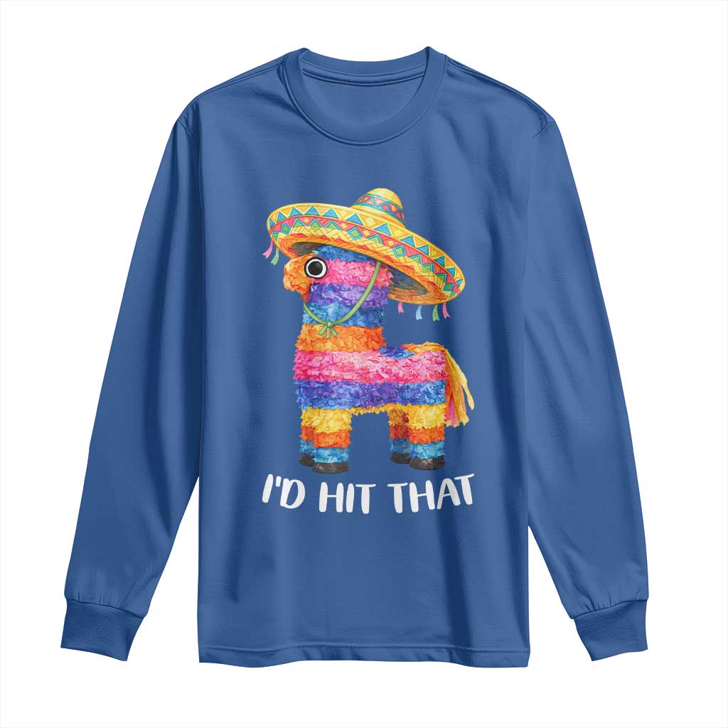 Funny Rainbow Pinata Sombrero Long Sleeve Shirt Id Hit That TS12 Royal Blue Print Your Wear