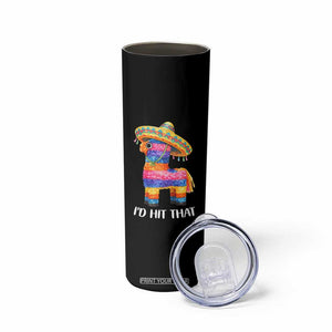 Funny Rainbow Pinata Sombrero Skinny Tumbler Id Hit That TS12 Print Your Wear