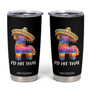 Funny Rainbow Pinata Sombrero Tumbler Cup Id Hit That TS12 Black Print Your Wear