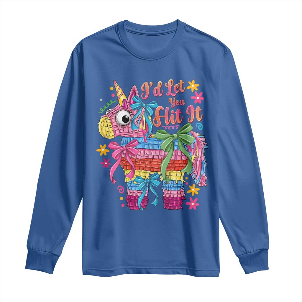 Funny Cinco De Mayo Pinata Long Sleeve Shirt Id Let You Hit It TS12 Royal Blue Print Your Wear
