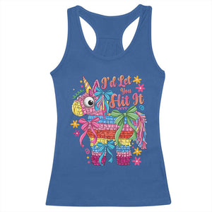 Funny Cinco De Mayo Pinata Racerback Tank Top Id Let You Hit It TS12 Royal Blue Print Your Wear