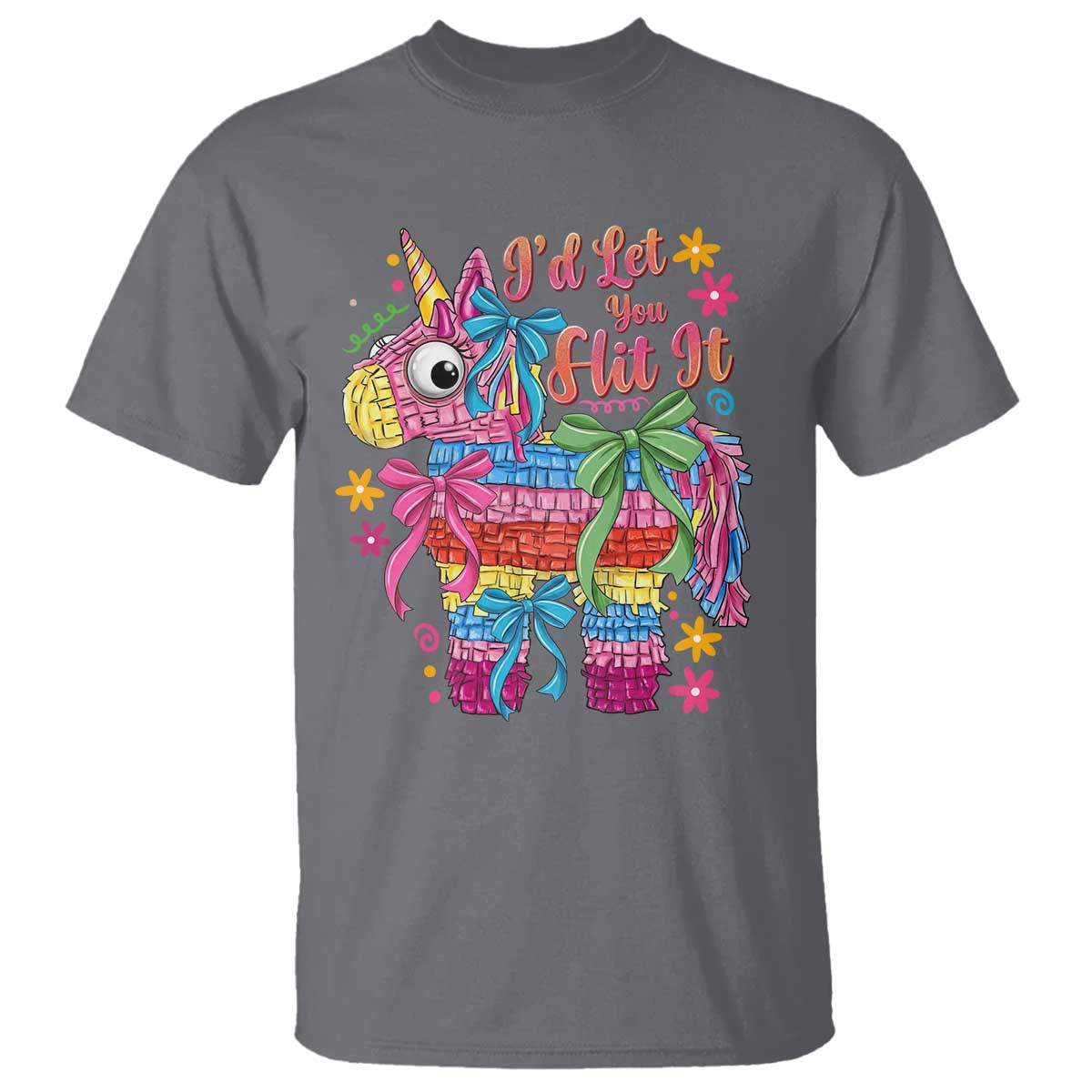 Funny Cinco De Mayo Pinata T Shirt Id Let You Hit It TS12 Charcoal Print Your Wear