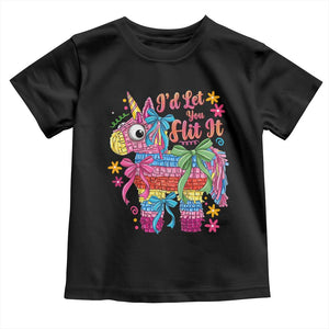 Funny Cinco De Mayo Pinata Toddler T Shirt Id Let You Hit It TS12 Black Print Your Wear