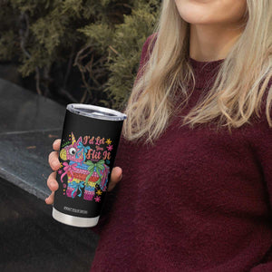Funny Cinco De Mayo Pinata Tumbler Cup Id Let You Hit It TS12 Print Your Wear