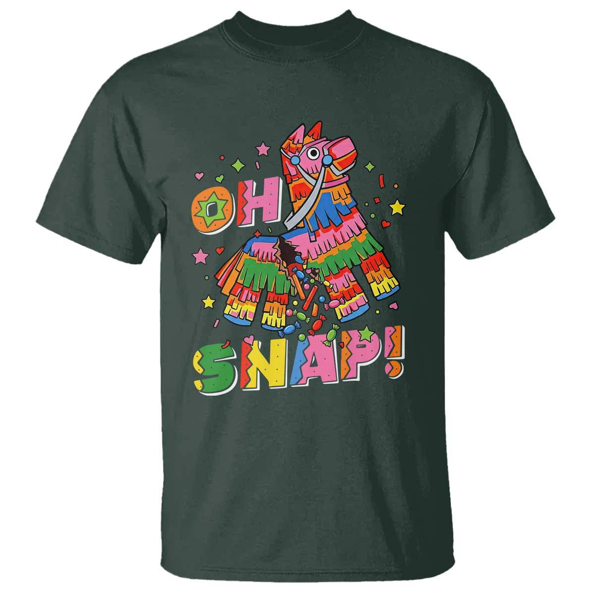 Funny Cinco De Mayo Pinata Candy Party T Shirt Oh Snap TS12 Dark Forest Green Print Your Wear