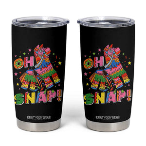 Funny Cinco De Mayo Pinata Candy Party Tumbler Cup Oh Snap TS12 Black Print Your Wear