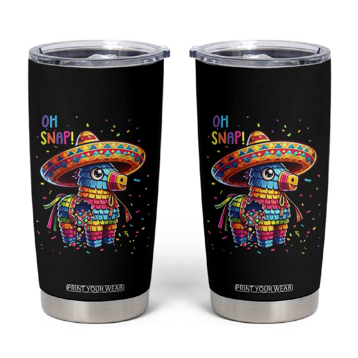 Hilarious Pinata Candy Rainbow Fiesta Party Tumbler Cup Oh Snap TS12 Black Print Your Wear