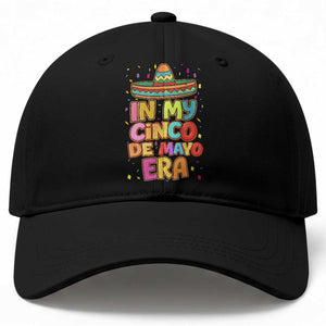 Funny Mexican Fiesta Party Baseball Cap In My Cinco De Mayo Era TS12 Print Your Wear