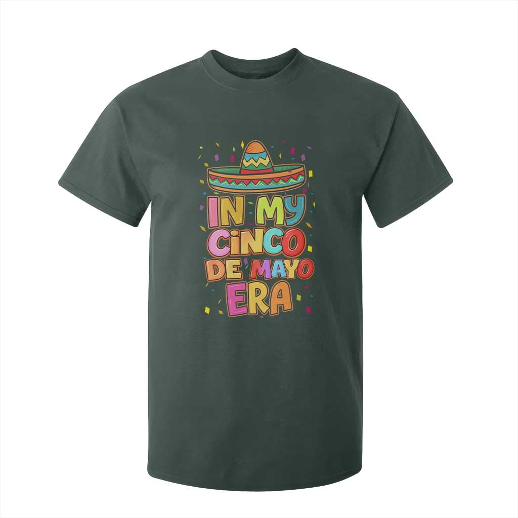 Funny Mexican Fiesta Party T Shirt For Kid In My Cinco De Mayo Era TS12 Dark Forest Green Print Your Wear