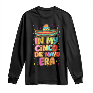 Funny Mexican Fiesta Party Long Sleeve Shirt In My Cinco De Mayo Era TS12 Black Print Your Wear