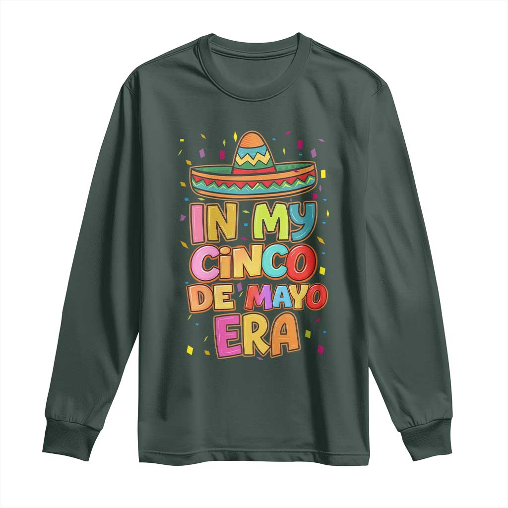 Funny Mexican Fiesta Party Long Sleeve Shirt In My Cinco De Mayo Era TS12 Dark Forest Green Print Your Wear