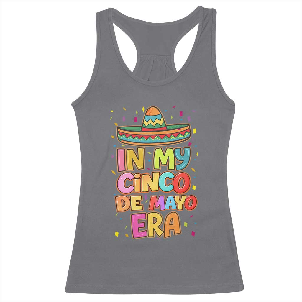 Funny Mexican Fiesta Party Racerback Tank Top In My Cinco De Mayo Era TS12 Charcoal Print Your Wear