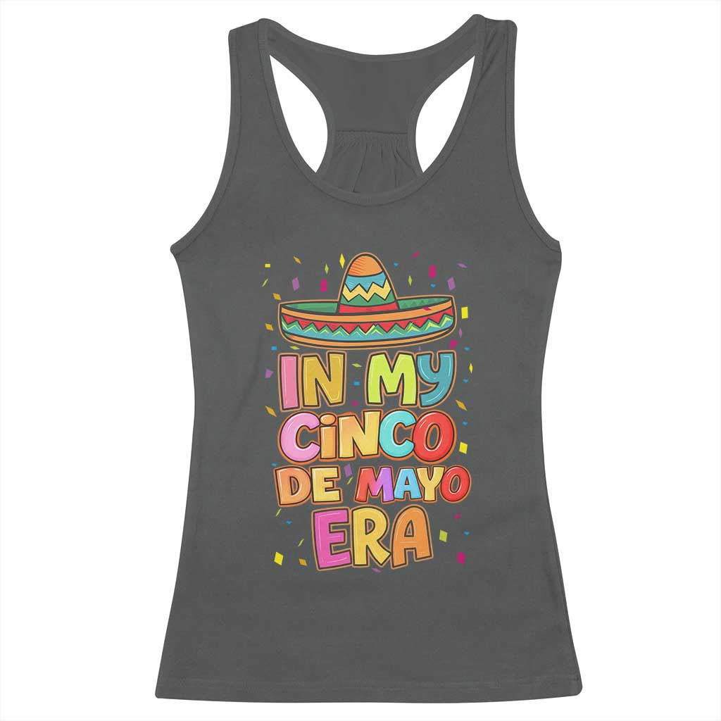 Funny Mexican Fiesta Party Racerback Tank Top In My Cinco De Mayo Era TS12 Dark Heather Print Your Wear