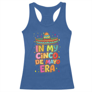 Funny Mexican Fiesta Party Racerback Tank Top In My Cinco De Mayo Era TS12 Royal Blue Print Your Wear