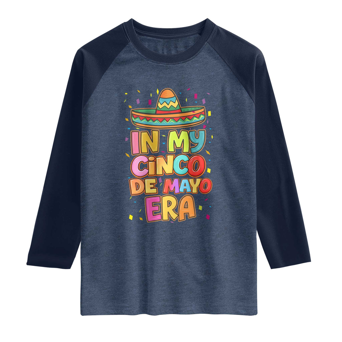 Funny Mexican Fiesta Party Raglan Shirt In My Cinco De Mayo Era TS12 Heather Denim Navy Print Your Wear