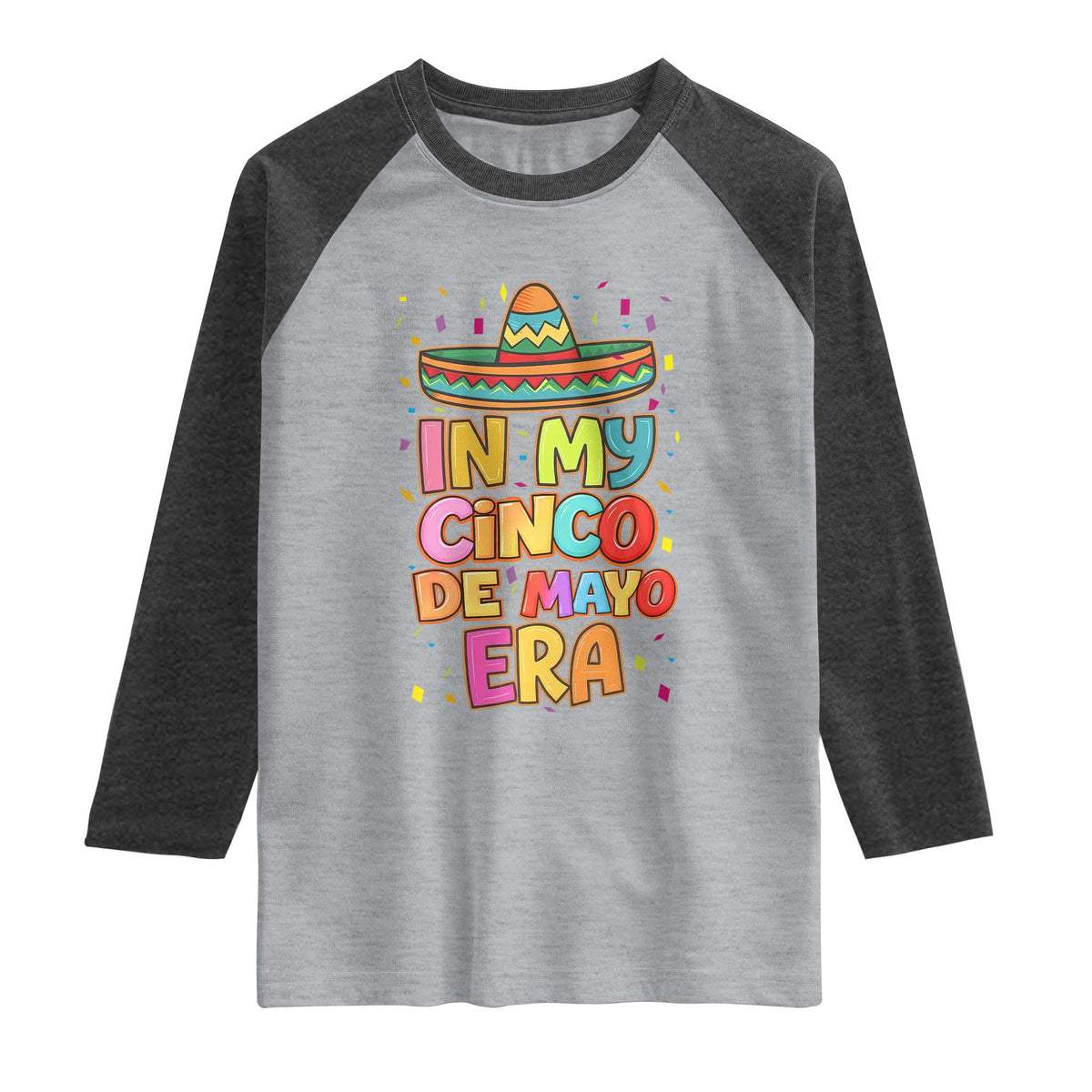 Funny Mexican Fiesta Party Raglan Shirt In My Cinco De Mayo Era TS12 Heather Gray Heather Charcoal Print Your Wear