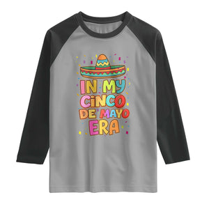 Funny Mexican Fiesta Party Raglan Shirt In My Cinco De Mayo Era TS12 Sport Gray Black Print Your Wear