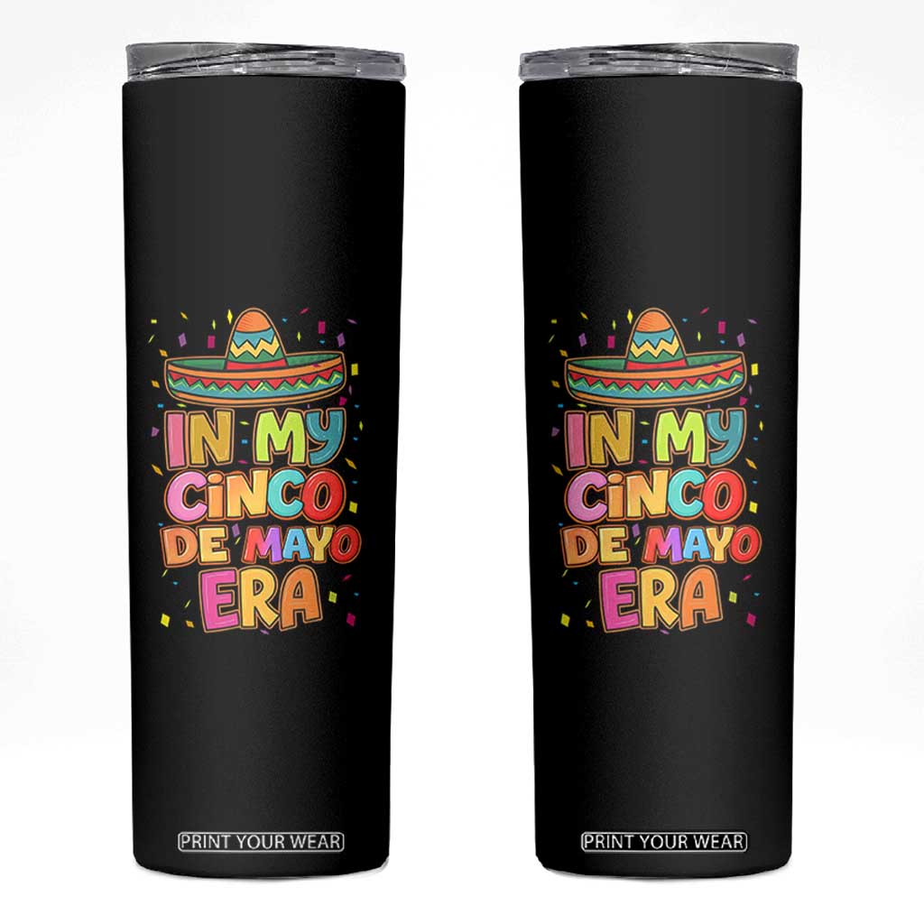 Funny Mexican Fiesta Party Skinny Tumbler In My Cinco De Mayo Era TS12 Black Print Your Wear