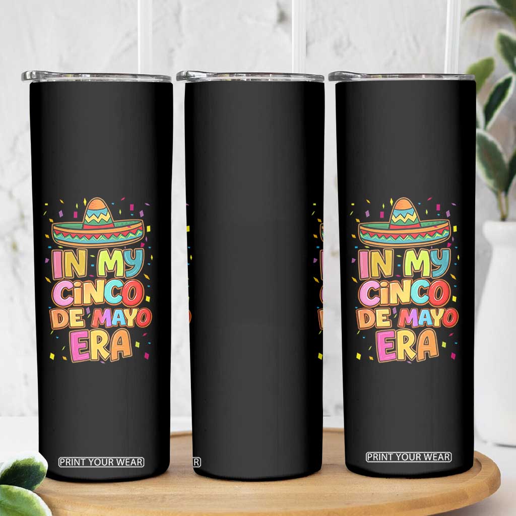 Funny Mexican Fiesta Party Skinny Tumbler In My Cinco De Mayo Era TS12 Print Your Wear