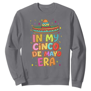 Funny Mexican Fiesta Party Sweatshirt In My Cinco De Mayo Era TS12 Charcoal Print Your Wear