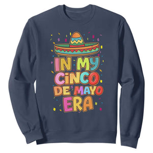 Funny Mexican Fiesta Party Sweatshirt In My Cinco De Mayo Era TS12 Navy Print Your Wear