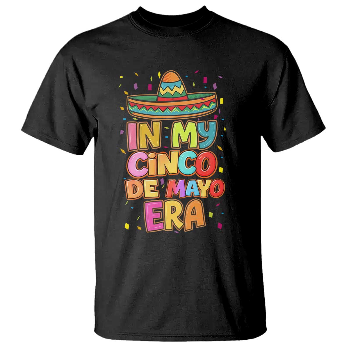Funny Mexican Fiesta Party T Shirt In My Cinco De Mayo Era TS12 Black Print Your Wear