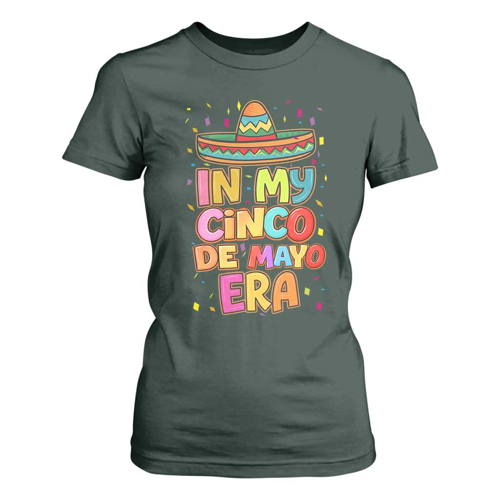 Funny Mexican Fiesta Party T Shirt For Women In My Cinco De Mayo Era TS12 Dark Forest Green Print Your Wear