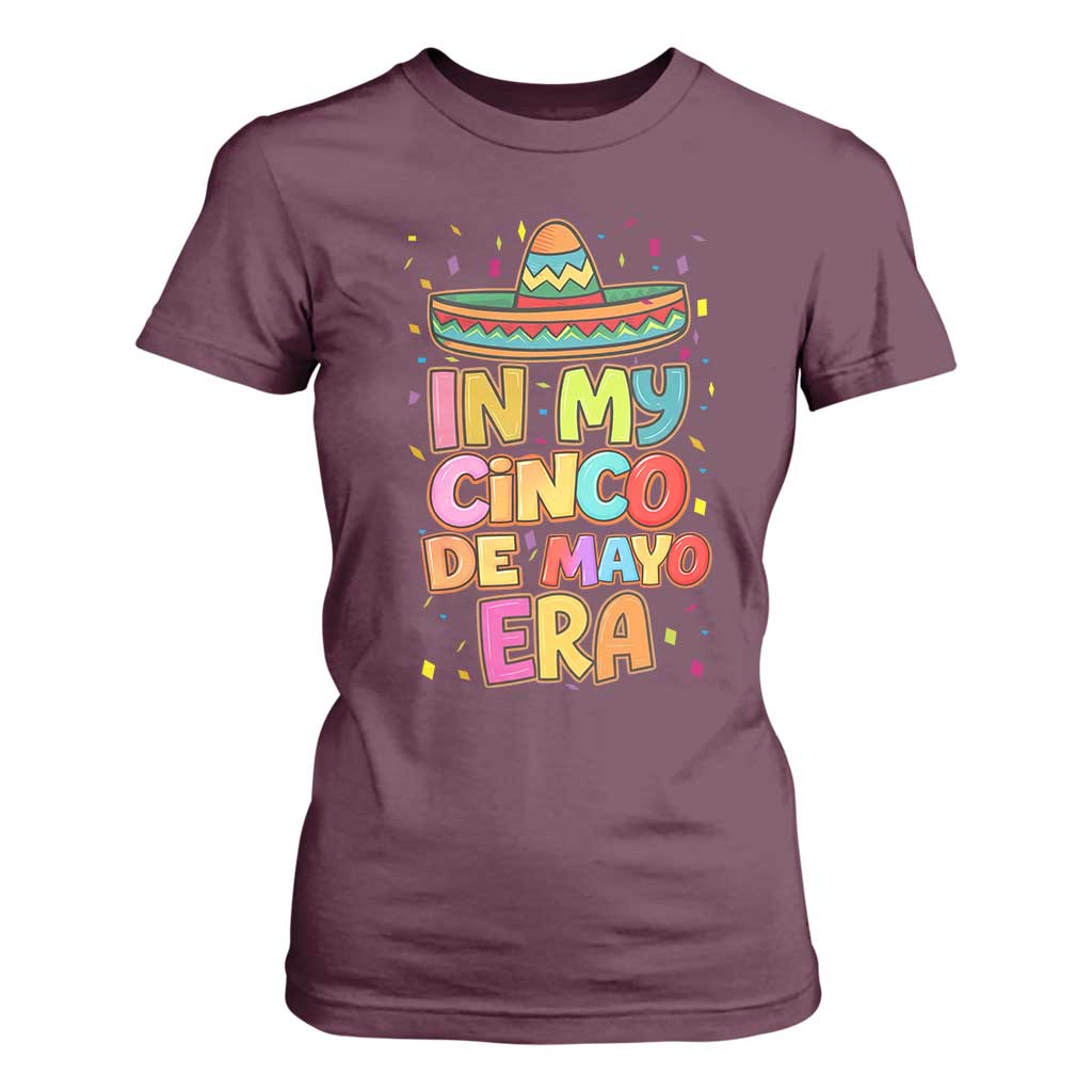 Funny Mexican Fiesta Party T Shirt For Women In My Cinco De Mayo Era TS12 Maroon Print Your Wear