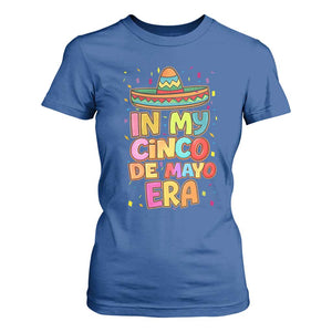 Funny Mexican Fiesta Party T Shirt For Women In My Cinco De Mayo Era TS12 Royal Blue Print Your Wear