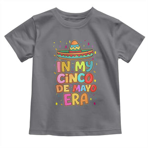 Funny Mexican Fiesta Party Toddler T Shirt In My Cinco De Mayo Era TS12 Charcoal Print Your Wear