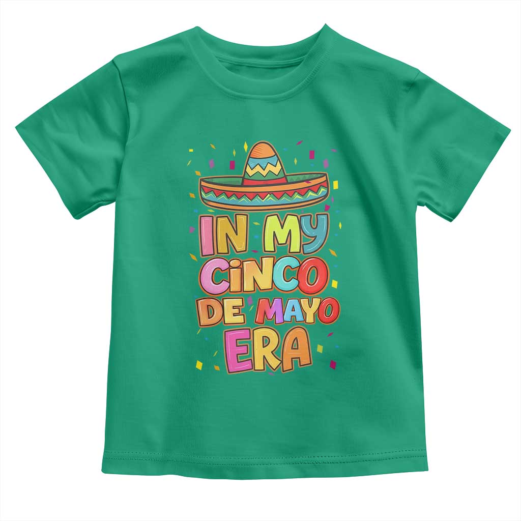 Funny Mexican Fiesta Party Toddler T Shirt In My Cinco De Mayo Era TS12 Irish Green Print Your Wear