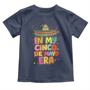 Funny Mexican Fiesta Party Toddler T Shirt In My Cinco De Mayo Era TS12 Navy Print Your Wear